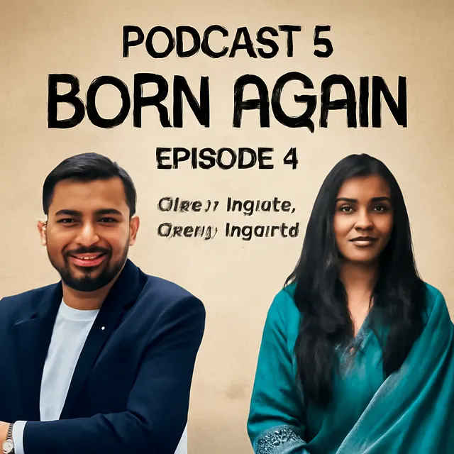 Podcast 5 | Born Again | EPISODE 4 Once Forgiven, Always forgiven ?