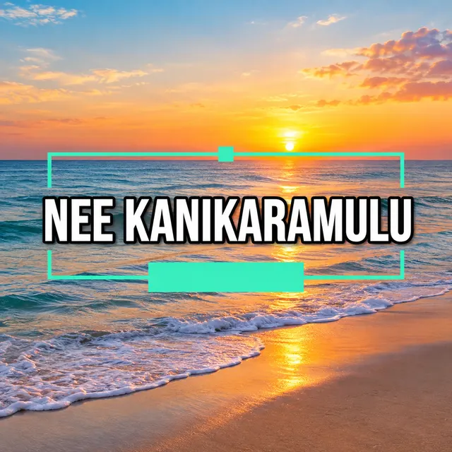 Nee Kanikaramulu