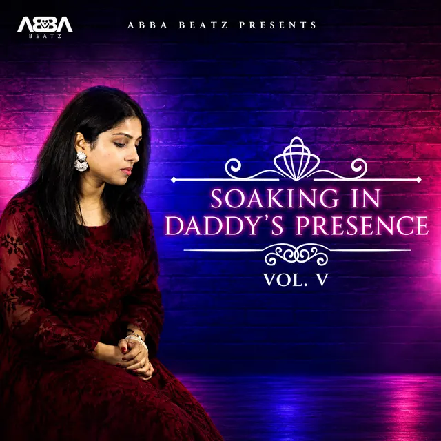 Soaking In Daddy'S Presence Vol. 5
