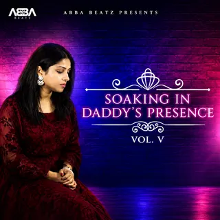 Soaking In Daddy'S Presence Vol. 5