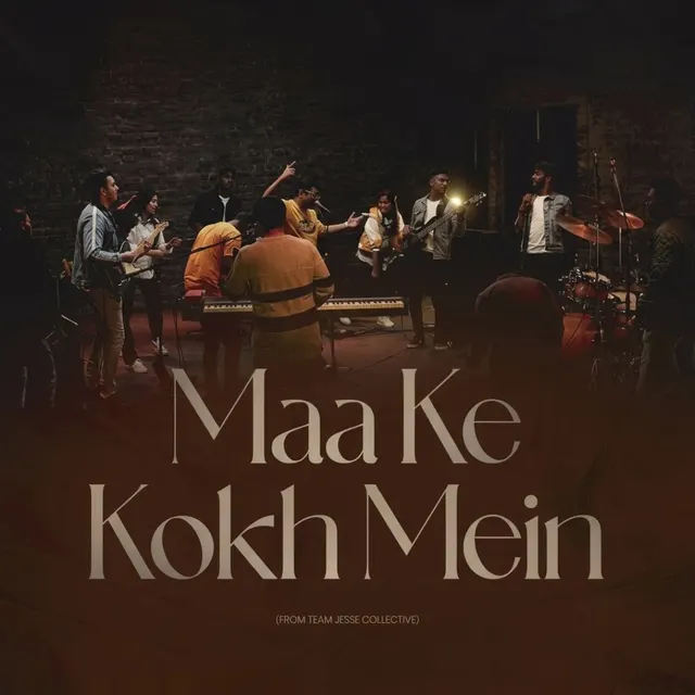 Maa Ke Kokh Mein (From Team Jesse Collective)
