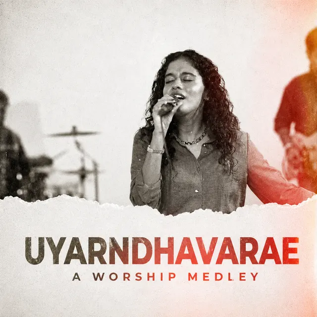 Uyarndhavarae - A Worship Medley