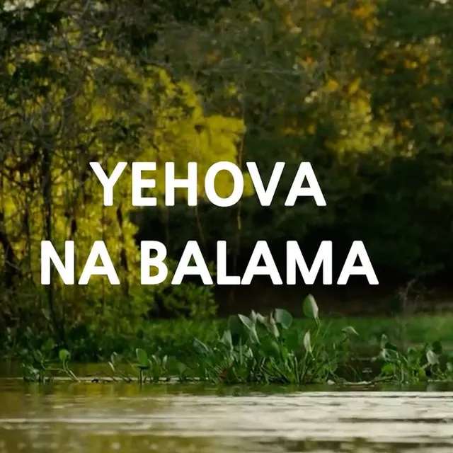 Yehova Na Balama  